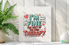 I'm Fine The Rest Of You Need Therapy PNG Product Image 3