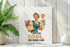 I Used To Be Cool Then I Became A Mom PNG Product Image 3