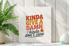 Kinda Give A Damn Kinda Don&#039;t Care PNG Product Image 3