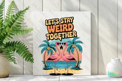 Let&#039;s Stay Weird Together PNG Product Image 2