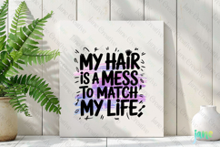 My Hair Is A Mess To Match My Life PNG Product Image 3