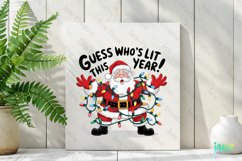 Guess Who&#039;s Lit This Year Santa Christmas Quotes Sublimation Product Image 2