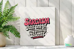 Sarcasm Just One Of My Many Talents PNG Product Image 3