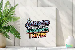 Sarcasm Just One Of The Many Services I Offer PNG Product Image 3