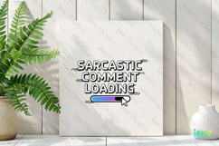 Sarcastic Comment Loading PNG Product Image 3