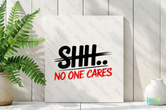 Shh... No One Cares PNG Product Image 2