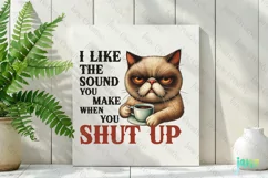 Funny Cat I Like The Sound You Make When You Shut Up Product Image 2