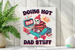 Doing Hot Dad Stuff Funny Skeleton Father's Day Product Image 2