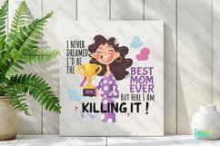 I Never Dreamed I&#039;d Be The Best Mom Ever Funny Woman Product Image 2