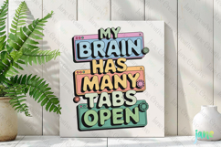 My Brain Has Many Tabs Open PNG Product Image 2