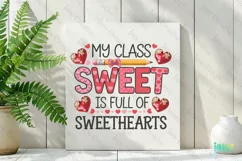 My Class Sweet Is Full Of Sweethearts Sublimation Product Image 2