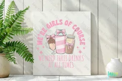 We're Girls Of Course Sublimation PNG Product Image 3