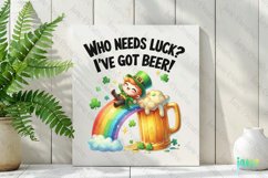 Who Needs Luck I&#039;ve Got Beer PNG Product Image 2