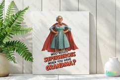 Who Needs Superheros When You Have Grandma PNG Product Image 2