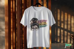 I&#039;m Sorry Did I Roll My Eyes Out Loud Messy Bun Sublimation Product Image 3