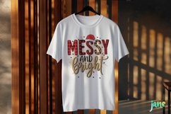 Messy And Bright Funny Christmas Quotes Sublimation Product Image 3