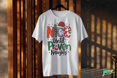 Nice Until Proven Naughty Funny Christmas Quotes Sublimation Product Image 3