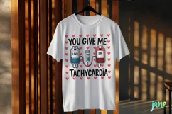 You Give Me TachycardiaNurse Valentine’s Day Sublimation Product Image 3