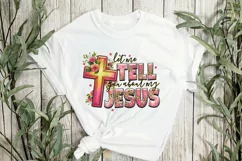 Let me Tell You About My Jesus PNG Sublimation Product Image 3
