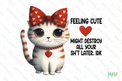 Funny Cat Feeling Cute Might Destroy All Your Sht Later Product Image 1