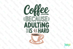 Coffee Becuase Adulting Is Hard-Retro Coffee SVG Sublimation Product Image 1