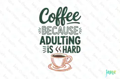 Coffee Becuase Adulting Is Hard-Retro Coffee SVG Sublimation Product Image 1