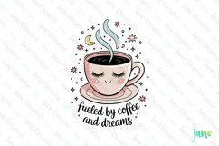 Fueled By Coffee And Dreams PNG Product Image 1