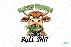Not My Pature Not My Bull Shit Funny Sarcastic Animal Quotes Product Image 1