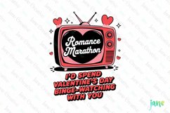I&#039;d Spend Valentine&#039;s Day Binge-watching With You PNG Product Image 1