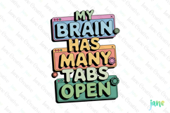 My Brain Has Many Tabs Open PNG Product Image 1