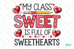 My Class Sweet Is Full Of Sweethearts Sublimation Product Image 1