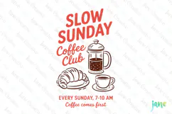 Slow Sunday Coffee Club Every Day, Coffee Comes First Product Image 1