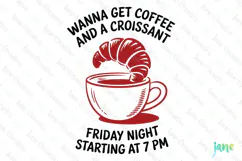 Wanna Get Coffee And A Croissant Print Poster SVG PNG Product Image 1