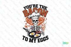 You&#039;re The Bacon To My Eggs PNG Product Image 1