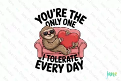 You're The Only One I Tolerate Every Day PNG Product Image 1