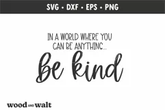 In A World Where You Can Be Anything Be Kind SVG | Quote SVG Product Image 2