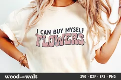 I Can Buy Myself Flowers SVG | Self Love SVG Product Image 1
