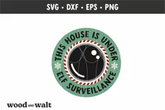 This House Is Under Elf Surveillance SVG | Xmas Door Sign Product Image 2