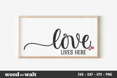 Love Lives Here SVG | Farmhouse SVG Product Image 1