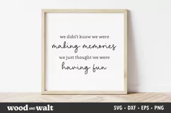 We Didn't Know We Were Making Memories SVG |Farmhouse SVG Product Image 1