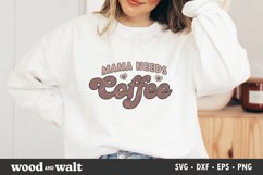 Mama Needs Coffee SVG | Mother&#039;s Day SVG Product Image 3