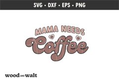 Mama Needs Coffee SVG | Mother&#039;s Day SVG Product Image 2