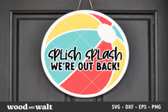 Splish Splash We're Out Back SVG | Summer Beach Ball Sign Product Image 1