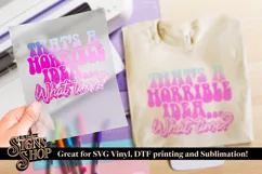That's a horrible idea! | Funny T-shirt | SVG, DTF, PNG Product Image 4