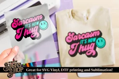Sarcasm its how I hug | Funny T-shirt | SVG, DTF, PNG Product Image 4
