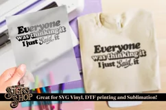 Everyone was thinking it | Funny T-shirt | SVG, DTF, PNG Product Image 4
