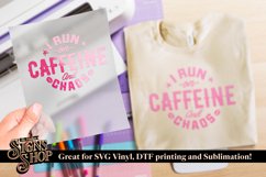 I run on caffeine and chaos | Funny T-shirt | SVG, DTF, PNG Product Image 4