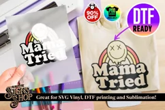 Mama tried | Funny T-shirt | SVG, DTF, PNG Product Image 4