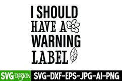I Should Have a Warning Label SVG | Sarcastic Quote Svg File Product Image 1