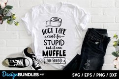 Duct tape can't fix stupid but it can muffle the sound SVG Product Image 1